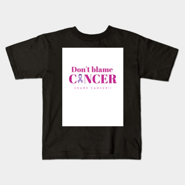 Don't blame cancer Kids T-Shirt by cybm